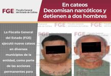 En cateos Decomisan narcóticos y detienen a dos hombres; los operativos se realizaron en los municipios de Colima, Villa de Álvarez, Tecomán y Manzanillo