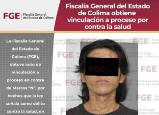 Fiscalía General del Estado de Colima obtiene vinculación a proceso de un hombre por delito contra la salud