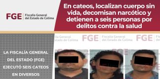 En cateos, localizan cuerpo sin vida, decomisan narcótico y detienen a seis personas por delitos contra la salud