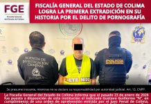 Fiscalía General del Estado de Colima logra la primera extradición en su historia por el delito de pornografía