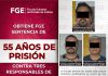 Obtiene FGE sentencia de 55 años de prisión contra tres responsables de secuestro agravado