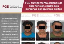 FGE cumplimenta órdenes de aprehensión contra seis personas por diversos delitos