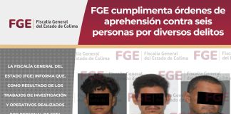 FGE cumplimenta órdenes de aprehensión contra seis personas por diversos delitos