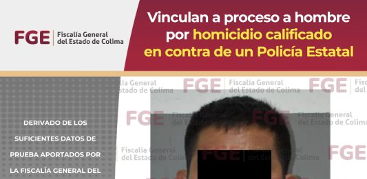 Vinculan a proceso a hombre por homicidio calificado en contra de un Policía Estatal