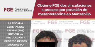 Obtiene FGE dos vinculaciones a proceso por posesión de metanfetamina en Manzanillo