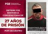 Obtiene FGE sentencia condenatoria de 27 años de prisión por secuestro