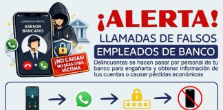 Policía Cibernética alerta sobre fraude telefónico en el que delincuentes se hacen pasar por asesores bancarios