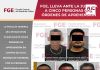 FGE, lleva ante la justicia a cinco personas con órdenes de aprehensión