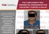 FGE cumplimenta tres órdenes de aprehensión por violación y contra la salud