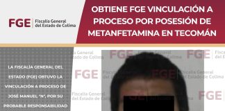 Obtiene FGE vinculación a proceso por posesión de metanfetamina en Tecomán
