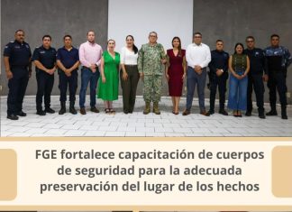 FGE fortalece capacitación de cuerpos de seguridad para la adecuada preservación del lugar de los hechos