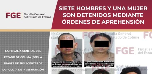 Siete hombres y una mujer son detenidos mediante órdenes de aprehensión