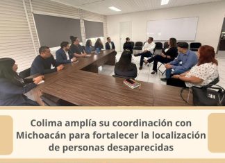 Colima amplía su coordinación con Michoacán para fortalecer la localización de personas desaparecidas