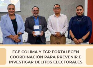 FGE Colima y FGR fortalecen coordinación para prevenir e investigar delitos electorales