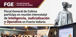 Fiscal General de Colima participa en reunión interestatal de Inteligencia, Judicialización y Operativa en Puerto Vallarta