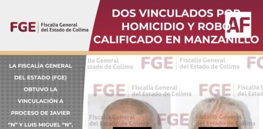Dos vinculados por homicidio y robo calificado en Manzanillo