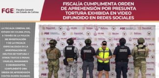 Fiscalía cumplimenta orden de aprehensión por presunta tortura exhibida en video difundido en redes sociales