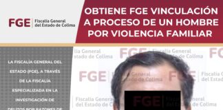 Obtiene FGE vinculación a proceso de un hombre por violencia familiar